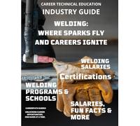 Career Technical Education: Welding: Where Sparks Fly and Careers Ignite