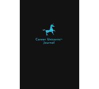 Career Unicorns™ Journal: A 90-Day Lined Notebook for Career Growth & Reflection, 6 x 9 With Inspirational Quotes, Positive Affirmations & Self-Care Tips | Black Paperback Edition