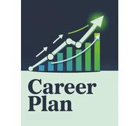 CareerPlan: Your 12-Week Guided Workbook to Map Goals, Track Progress & Launch Your Career for Students & Early-Career Professionals