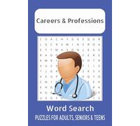 Careers and Professions Word Search Puzzle Book: Word Searches with Easy to Read Print about Careers, Professions and Jobs | 110 pages | 50+ Puzzles. Gifts for Vacations, Holidays and Free Times.