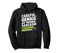Careful Genius At Work Sarcasm Loading Funny Felpa con Cappuccio