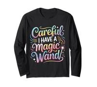 Careful I Have A Magic Wand Wizard Energy Jokes - Maglia a Manica