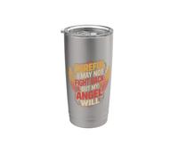 Careful I May Not Fight Back But My Angel Will ||- Bicchiere termico in acciaio inox doppia parete