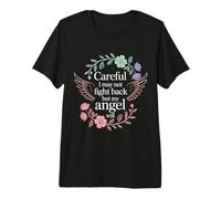 Careful I May Not Fight Back But My Angel Will |- Maglietta Premium