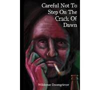 Careful Not To Step On The Crack Of Dawn