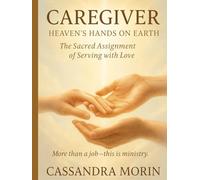 Caregiver: HEAVEN'S HANDS ON EARTH
