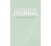 Caregiver journal: Guides to Track Symptoms, Triggers, Flares, Medications, Appointments, and Self-Care Routines to Manage Chronic Illness