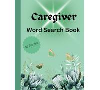 Caregiver Word Search Book: Stay sharp while having fun with this puzzle. 55 puzzles, 9 words each puzzle, 495 words. Including solutions. 8.5" x 11", 110 pages.