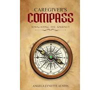 Caregiver's Compass: Navigating the journey