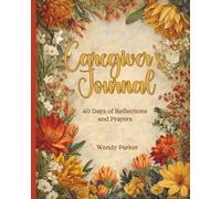 Caregiver's Journal: 40 Days of Reflections and Prayers, For Family Caregivers