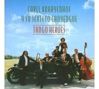 Carel, Kraayenhof Y Su Sexteto Canyengue - Tango Heroes