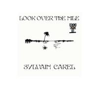 Carel, Sylvain - Sylvain Carel- Look Over The Nile RSD 2025