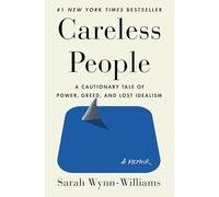 Careless People: A Cautionary Tale of Power, Greed, and Lost Idealism