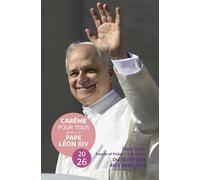 Carême pour tous 2026: Avec le pape Léon
