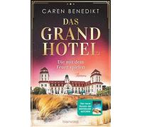 Caren Benedikt Das Grand Hotel - Die mit dem Feuer spielen: Roman (D (Tascabile)