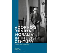 Caren Irr Adorno's 'Minima Moralia' in the 21st Century (Tascabile)