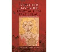 Carenza Elizabeth Gre Everything Has Order, Every Action Has Its Pla (Tascabile)