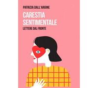 Carestia sentimentale. Lettere dal fronte
