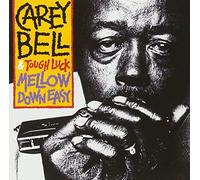CAREY BELL - MELLOW DOWN EASY