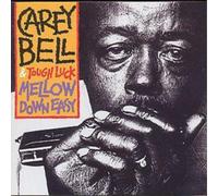 Bell, Carey – Mellow Down Easy