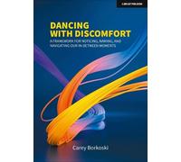 Carey Borkoski Dancing with Discomfort: A framework for noticing, na (Tascabile)