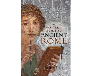 Carey Fleiner A Writer's Guide to Ancient Rome (Tascabile)