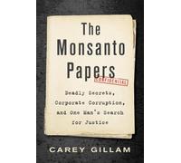 Carey Gillam The Monsanto Papers (Copertina rigida)