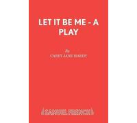Carey Jane Hardy Let it be ME (Tascabile) French's Acting Edition S.