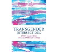 Carey Jean Sojka Kylan Mattias de Vries Transgender Intersections (Tascabile)