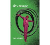 Carey Keith Green The Art of Privilege (Tascabile)
