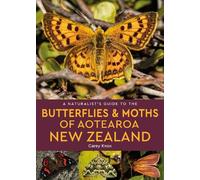 Carey Knox A Naturalist's Guide to the Butterflies & Moths of Aotear (Tascabile)