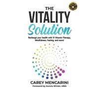 Carey Mencarini The Vitality Solution (Tascabile)