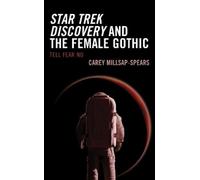 Carey Millsap-Spear Star Trek Discovery and the Female Gothi (Copertina rigida)