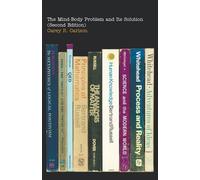 Carey R Carlson The Mind-Body Problem and Its Solution (Second Editi (Tascabile)