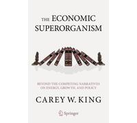 Carey W. King The Economic Superorganism (Tascabile)