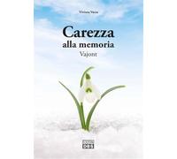 Carezza alla memoria. Vajont