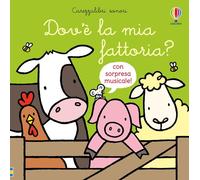 Fiona Watt – Dov’è la mia fattoria? – Carezzalibri sonori – Ediz. a colori