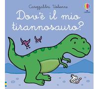Carezzalibri Usborne - Dov’è il mio tirannosauro?