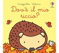 Usborne – Carezzalibri: Dov'è il mio riccio? – Ediz. a colori