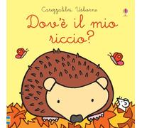 Carezzalibri Usborne - Dov'è il mio riccio?: Dov'e il mio riccio?