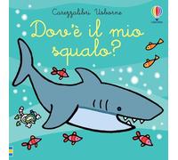 Carezzalibri Usborne - Dov'è il mio squalo?