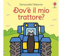 Carezzalibri Usborne - Dov'è il mio trattore?