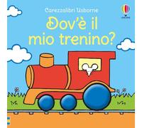 Carezzalibri Usborne - Dov'è il mio trenino?