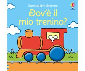 Carezzalibri Usborne - Dov'è il mio trenino?
