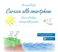 Carezze allo smartphone: Storie al telefono al tempo della pandemia
