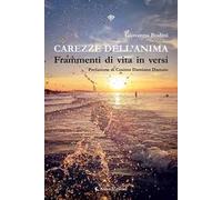 Carezze dell'anima. Frammenti di vita in versi