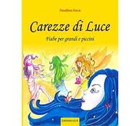 Carezze di luce. Fiabe per grandi e piccini