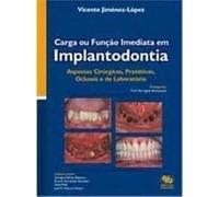 Carga Ou Funcao Imediata Em Implantodontia - Aspectos Cirurgicos, Prot