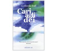 Cari agli dèi