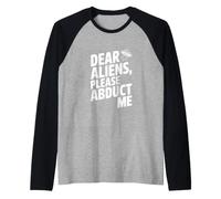 Cari Alieni, per Favore, rapiscimi Maglia con Maniche Raglan